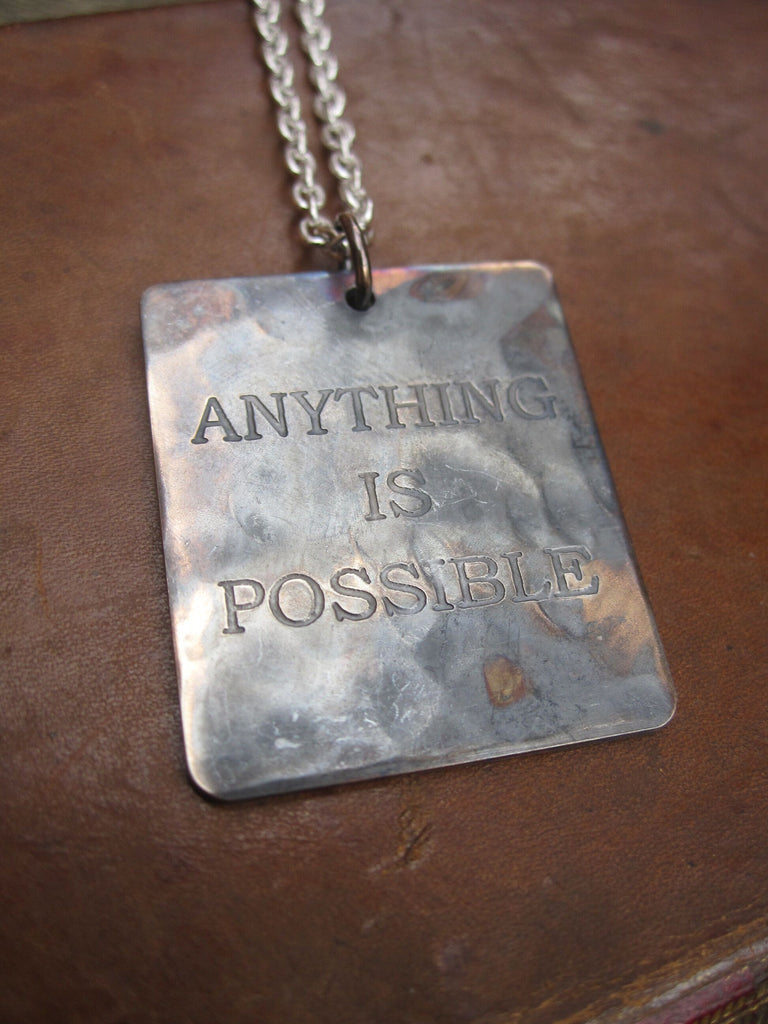 WDTS Silver - Hand Hammered Necklace - ANYTHING IS POSSIBLE - Mixed Finish