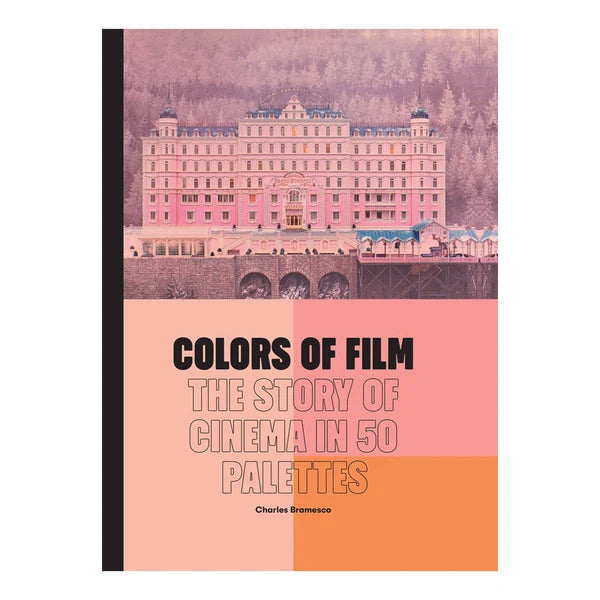Colours of Film: The Story of Cinema in 50 Palettes