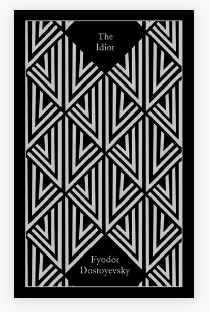 The Idiot by Fyodor Dostoyevsky