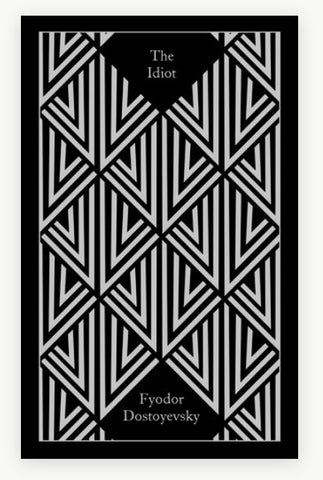 The Idiot by Fyodor Dostoyevsky