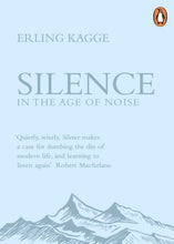 Silence In the Age of Noise