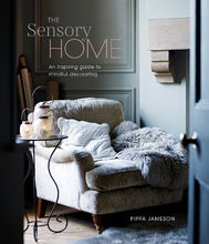 The Sensory Home: An Inspiring Guide to Mindful Decorating (Hardback)